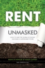 Rent Unmasked : How to Save the Global Economy and Build a Sustainable Future - Book