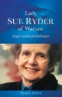 Lady Sue Ryder of Warsaw : Single-minded philanthropist - Book