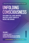 Unfolding Consciousness : Whole Set: A tour de force on science and the philosophia perennis in three Volumes plus a published Index : A tour de force on science and the philosophia perennis in three - Book