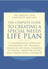 The Complete Guide to Creating a Special Needs Life Plan : A Comprehensive Approach Integrating Life, Resource, Financial, and Legal Planning to Ensure a Brighter Future for a Person with a Disability - eBook