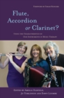 Flute, Accordion or Clarinet? : Using the Characteristics of Our Instruments in Music Therapy - eBook