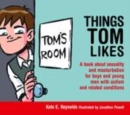 Things Tom Likes : A book about sexuality and masturbation for boys and young men with autism and related conditions - eBook