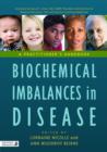 Biochemical Imbalances in Disease : A Practitioner's Handbook - Denise Mortimore