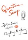 Quantum Soup : Fortune Cookies in Crisis New and enlarged edition - Chungliang Al Huang
