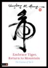 Embrace Tiger, Return to Mountain : The Essence of Tai Ji - Chungliang Al Huang