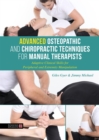 Advanced Osteopathic and Chiropractic Techniques for Manual Therapists : Adaptive Clinical Skills for Peripheral and Extremity Manipulation - Book