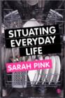 Situating Everyday Life : Practices and Places - Book