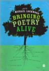 Bringing Poetry Alive : A Guide to Classroom Practice - Book