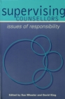 Supervising Counsellors : Issues of Responsibility - eBook