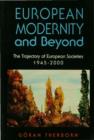 European Modernity and Beyond : The Trajectory of European Societies, 1945-2000 - eBook