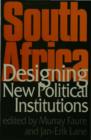 South Africa : Designing New Political Institutions - eBook