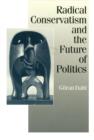 Radical Conservatism and the Future of Politics - eBook