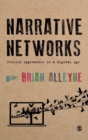 Narrative Networks : Storied Approaches in a Digital Age - Book