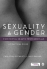 Sexuality and Gender for Mental Health Professionals : A Practical Guide - Book