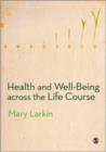 Health and Well-Being Across the Life Course - Book
