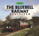 The Bluebell Railway Revisited - Book