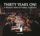 Thirty Years on! A Private View of Public Schools - Book