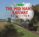 The Mid Hants Railway Revisited : The Watercress Line - Book
