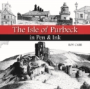 The Isle of Purbeck in Pen & Ink - Book