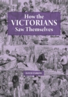 How the Victorians Saw Themselves - Book