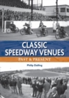 Classic Speedway Venues - updated edition : Past and Present - Book