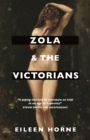 Zola and the Victorians : Censorship in the Age of Hypocrisy - eBook