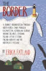 The Border - A Journey Around Russia : SHORTLISTED FOR THE STANFORD DOLMAN TRAVEL BOOK OF THE YEAR 2020 - Book