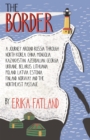 The Border - A Journey Around Russia : SHORTLISTED FOR THE STANFORD DOLMAN TRAVEL BOOK OF THE YEAR 2020 - eBook