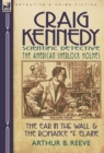 Craig Kennedy-Scientific Detective : Volume 4-The Ear in the Wall & the Romance of Elaine - Book