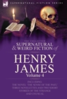 The Collected Supernatural and Weird Fiction of Henry James : Volume 4-Including the Novel 'The Sense of the Past, ' Three Novelettes and Two Short Sto - Book