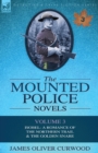 The Mounted Police Novels : Volume 3-Isobel: A Romance of the Northern Trail & the Golden Snare - Book