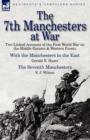 The 7th Manchesters at War : Two Linked Accounts of the First World War on the Middle Eastern & Western Fronts - Book