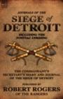 Journals of the Siege of Detroit : Including the Pontiac Uprising, the Commandant's Secretary's Diary and Journal of the Siege of Detroit Published by - Book