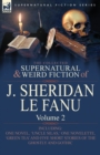 The Collected Supernatural and Weird Fiction of J. Sheridan Le Fanu : Volume 2-Including One Novel, 'Uncle Silas, ' One Novelette, 'Green Tea' and Five - Book