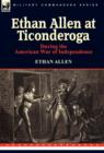 Ethan Allen at Ticonderoga During the American War of Independence - Book