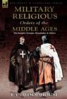 The Military Religious Orders of the Middle Ages : The Knights Templar, Hospitaller and Others - Book