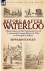 Before and After Waterloo : Observations on the Napoleonic Era in Continental Europe Before & After Its Principal Conflicts - Book