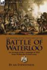 The Journal of the Three Days of the Battle of Waterloo : An Account of the Campaign of 1815 from Within the French Army - Book