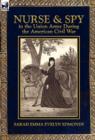 Nurse and Spy in the Union Army During the American Civil War - Book