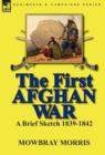 The First Afghan War : a Brief Sketch 1839-1842 - Book