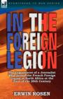 In the Foreign Legion : The Experiences of a Journalist Who Joined the French Foreign Legion in North Africa at the Turn of the 20th Century - Book