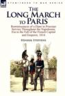 The Long March to Paris : Reminiscences of a Dane in Prussian Service Throughout the Napoleonic Era to the Fall of the French Capital and Empero - Book