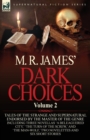 M. R. James' Dark Choices : Volume 2-A Selection of Fine Tales of the Strange and Supernatural Endorsed by the Master of the Genre; Including Thre - Book