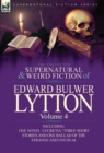 The Collected Supernatural and Weird Fiction of Edward Bulwer Lytton-Volume 4 : Including One Novel 'Lucretia, ' Three Short Stories and One Ballad of - Book