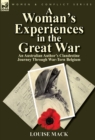 A Woman's Experiences in the Great War : An Australian Author's Clandestine Journey Through War-Torn Belgium - Book