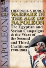 Warfare in the Age of Napoleon-Volume 2 : The Egyptian and Syrian Campaigns & the Wars of the Second and Third Coalitions, 1798-1805 - Book