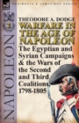 Warfare in the Age of Napoleon-Volume 2 : The Egyptian and Syrian Campaigns & the Wars of the Second and Third Coalitions, 1798-1805 - Book