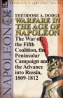 Warfare in the Age of Napoleon-Volume 4 : The War of the Fifth Coalition, the Peninsular Campaign and the Invasion of Russia, 1809-1812 - Book