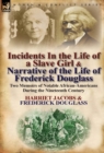 Incidents in the Life of a Slave Girl & Narrative of the Life of Frederick Douglass : Two Memoirs of Notable African-Americans During the Nineteenth Ce - Book
