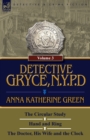 Detective Gryce, N. Y. P. D. : Volume: 3-The Circular Study, Hand and Ring and the Doctor, His Wife and the Clock - Book